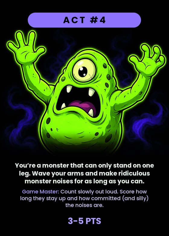 An Act card: be a monster that can only stand on one leg.